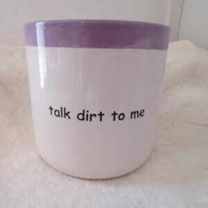 BELAVI Decorative Planter Flower Pot Stonewear NEW 6" talk dirt to me